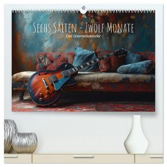 Cover Sechs Saiten, Zwölf Monate - Der Gitarrenkalender (hochwertiger Premium Wandkalender 2026 DIN A2 quer), Kunstdruck in Hochglanz