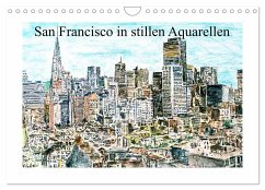 San Francisco in stillen Aquarellen (Wandkalender 2026 DIN A4 quer), CALVENDO Monatskalender San Francisco in stillen Aquarellen (Wandkalender 2026 DIN A4 quer), CALVENDO Monatskalender