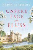 Unsere Tage am Fluss Unsere Tage am Fluss