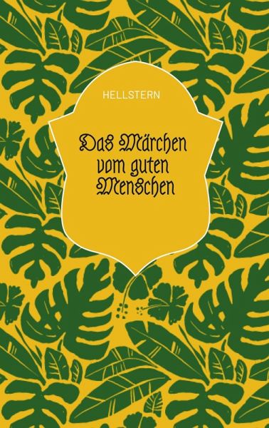 Das Märchen vom guten Menschen Das Märchen vom guten Menschen