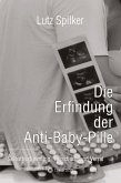 Die Erfindung der Anti-Baby-Pille Die Erfindung der Anti-Baby-Pille