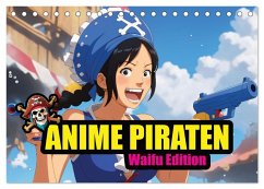 Anime Piraten - Waifu Edition (Tischkalender 2026 DIN A5 quer), CALVENDO Monatskalender