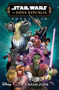 Star Wars Comics: Die Hohe Republik - Abenteuer - Older, Daniel Jose;Aragno, Rachele