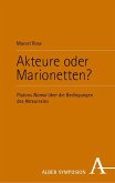 Akteure oder Marionetten? Akteure oder Marionetten?