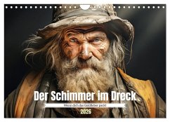 Cover Der Schimmer im Dreck (Wandkalender 2026 DIN A4 quer), CALVENDO Monatskalender