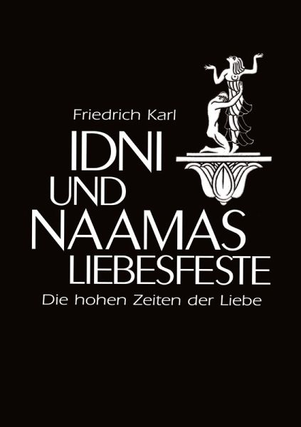 Idni und Naamas Liebesfeste Idni und Naamas Liebesfeste