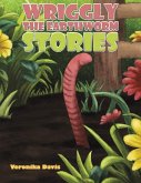 Wriggly the Earthworm Stories Wriggly the Earthworm Stories
