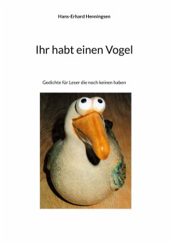 Ihr habt einen Vogel (eBook, ePUB) Ihr habt einen Vogel (eBook, ePUB)