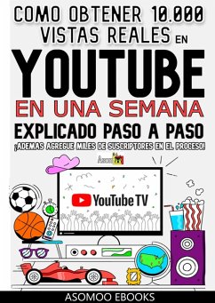 Cover Como obtener 10,000 vistas reales en youtube en una semana explicado pasó a paso (eBook, ePUB)