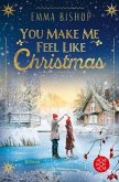 You Make Me Feel Like Christmas (eBook, ePUB) You Make Me Feel Like Christmas (eBook, ePUB)