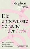 Die unbewusste Sprache der Liebe (eBook, ePUB)