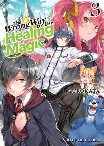 The Wrong Way to Use Healing Magic (eBook, ePUB) The Wrong Way to Use Healing Magic (eBook, ePUB)