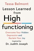 Lesson Learned from High Functioning (eBook, ePUB) Lesson Learned from High Functioning (eBook, ePUB)