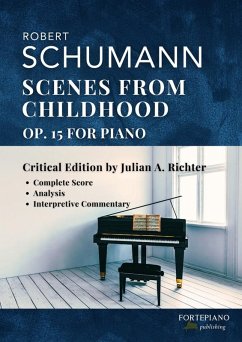Cover Robert Schumann - Scenes from Childhood, Op.15 (Kinderszenen) - Complete Piano Score with Critical Analysis and Interpretive Commentary (eBook, ePUB)
