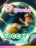 The Starship Soccer Showdown (eBook, ePUB) The Starship Soccer Showdown (eBook, ePUB)