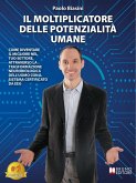 Il Moltiplicatore Delle Potenzialità Umane (eBook, ePUB) Il Moltiplicatore Delle Potenzialità Umane (eBook, ePUB)