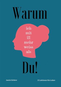 Warum ich mit 21 mehr weiss als du (eBook, ePUB)