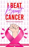 I Beat Breast Cancer (eBook, ePUB)
