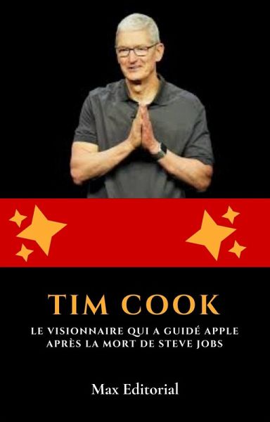 Tim Cook : le visionnaire qui a guidé Apple après la mort de Steve Jobs (eBook, ePUB)