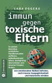 Immun gegen toxische Eltern: Schädliche Familienmuster auflösen, selbstbestimmt leben, Gaslighting überwinden und inneren Frieden finden (eBook, ePUB) Immun gegen toxische Eltern: Schädliche Familienmuster auflösen, selbstbestimmt leben, Gaslighting überwinden und inneren Frieden finden (eBook, ePUB)