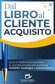 Dal Libro al Cliente Acquisito (eBook, ePUB)