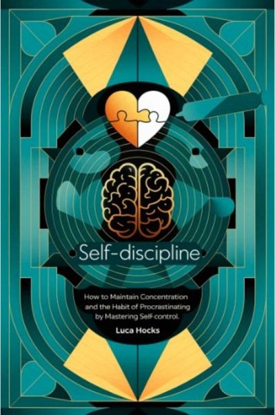 Self-Discipline: Master Your Focus and Beat Procrastination (eBook, ePUB)
