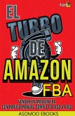 El Turbo de Amazon FBA (eBook, ePUB) El Turbo de Amazon FBA (eBook, ePUB)