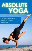 Absolute Yoga (eBook, ePUB) Absolute Yoga (eBook, ePUB)