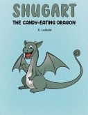 Shugart: The Candy-Eating Dragon Shugart: The Candy-Eating Dragon