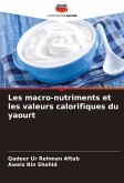 Les macro-nutriments et les valeurs calorifiques du yaourt Les macro-nutriments et les valeurs calorifiques du yaourt