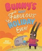 Bunny's Most Fabulous Holiday Ever! Bunny's Most Fabulous Holiday Ever!