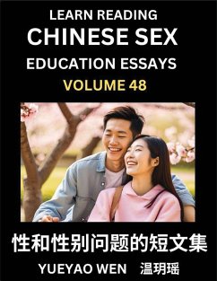 Learn Reading Chinese Sex Education Essays (Part 48) - Short Essays on Sex, Sexuality & Gender Issues, Improve Personal Growth and Development, Sex Education, A Collection of Short Essays in Chinese and English, Learn Mandarin Chinese while Reading China Cover Learn Reading Chinese Sex Education Essays (Part 48) - Short Essays on Sex, Sexuality & Gender Issues, Improve Personal Growth and Development, Sex Education, A Collection of Short Essays in Chinese and English, Learn Mandarin Chinese while Reading China