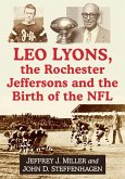 Leo Lyons, the Rochester Jeffersons and the Birth of the NFL Leo Lyons, the Rochester Jeffersons and the Birth of the NFL