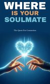 Where is your soulmate (eBook, ePUB) Where is your soulmate (eBook, ePUB)