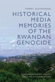 Historical Media Memories of the Rwandan Genocide Historical Media Memories of the Rwandan Genocide