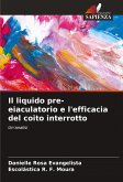 Il liquido pre-eiaculatorio e l'efficacia del coito interrotto Il liquido pre-eiaculatorio e l'efficacia del coito interrotto