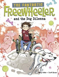 The Fantastic Freewheeler and the Dog Dilemma - Felder, Molly