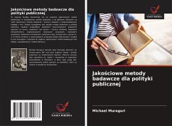 Jako¿ciowe metody badawcze dla polityki publicznej - Muraguri, Michael Jako¿ciowe metody badawcze dla polityki publicznej - Muraguri, Michael