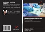Stomatologia minimalnej interwencji Stomatologia minimalnej interwencji