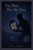 The Mind That Ate Time The Mind That Ate Time
