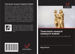 Tworzenie nowych ¿wi¿tych kobiet - Kissel, Meg Tworzenie nowych ¿wi¿tych kobiet - Kissel, Meg