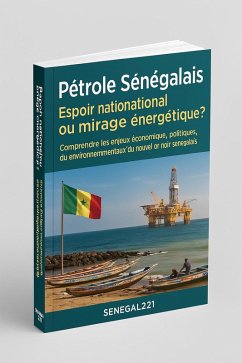 Cover Pétrole Sénégalais : Espoir national ou mirage énergétique ? (eBook, ePUB)