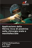 Applicazione della fibrina ricca di piastrine nella chirurgia orale e maxillofacciale Applicazione della fibrina ricca di piastrine nella chirurgia orale e maxillofacciale