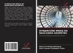 DYNAMICZNE MEDIA DO NAUCZANIA GEOMETRII
