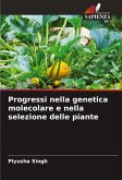 Progressi nella genetica molecolare e nella selezione delle piante Progressi nella genetica molecolare e nella selezione delle piante