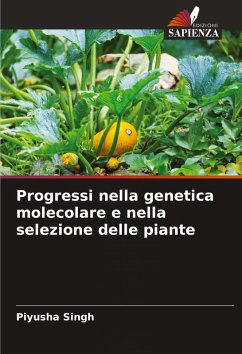 Progressi nella genetica molecolare e nella selezione delle piante - Singh, Piyusha
