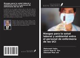 Riesgos para la salud laboral y ambiental entre el personal de enfermería de las UCI Riesgos para la salud laboral y ambiental entre el personal de enfermería de las UCI