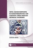 Metal Nanocomposites in Nanotherapeutics for Oxidative Stress-Induced Metabolic Disorders Metal Nanocomposites in Nanotherapeutics for Oxidative Stress-Induced Metabolic Disorders