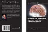El cuerpo y el lenguaje en el pensamiento de Emmanuel Levinas El cuerpo y el lenguaje en el pensamiento de Emmanuel Levinas