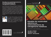 Estudios de resistividad eléctrica en semiconductores de calcogenuros metálicos Estudios de resistividad eléctrica en semiconductores de calcogenuros metálicos